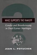 Who supports the family? : gender and breadwinning in dual-earner marriages /