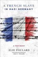 A French slave in Nazi Germany : a testimony /