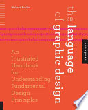 The language of graphic design : an illustrated handbook for understanding fundamental design principles /