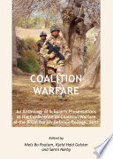 Coalition Warfare : an Anthology of Scholarly Presentations at the Conference on Coalition Warfare at the Royal Danish Defence College, 2011.