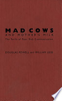 Mad cows and mother's milk : the perils of poor risk communication /
