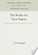 The Books of a New Nation : United States Government Publications, 1774-1814 /