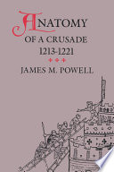 Anatomy of a crusade, 1213-1221 / James M. Powell.