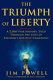 The triumph of liberty : a 2,000-year history, told through the lives of freedom's greatest champions / Jim Powell.