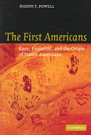 The first Americans : race, evolution, and the origin of Native Americans /