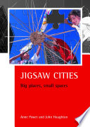 Jigsaw cities : big places, small spaces /