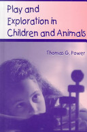 Play and exploration in children and animals / Thomas G. Power.