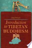 Introduction to Tibetan Buddhism / by John Powers.