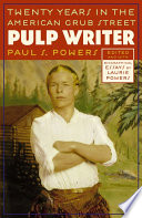 Pulp writer : twenty years in the American Grub Street /