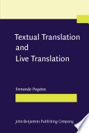 Textual translation and live translation : the total experience of nonverbal communication in literature, theater and cinema / Fernando Poyatos.