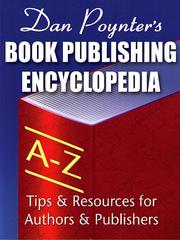 Book publishing encyclopedia : tips & resources for authors & publishers / Dan Poynter.