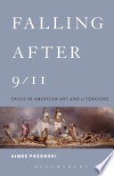 Falling after 9/11 : crisis in American art and literature /