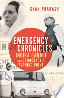 Emergency chronicles : Indira Gandhi and democracy's turning point / Gyan Prakash.