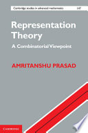 Representation theory : a combinatorial viewpoint / Amritanshu Prasad.