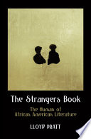 The strangers book : the human of African American literature / Lloyd Pratt.