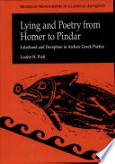 Lying and poetry from Homer to Pindar : falsehood and deception in archaic Greek poetics /