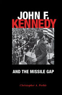 John F. Kennedy and the missile gap / Christopher A. Preble.