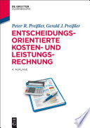 Entscheidungsorientierte Kosten- und Leistungsrechnung / Peter R. Preissler, Gerald J. Preissler.