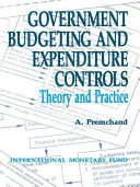 Government budgeting and expenditure controls : theory and practice /