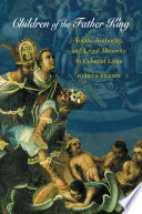 Children of the Father King : youth, authority, & legal minority in colonial Lima /