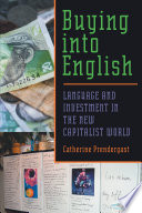 Buying into English : language and investment in the new capitalist world /