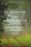 Environmental and nature writing : a writer's guide and anthology / Sean Prentiss and Joe Wilkins.