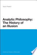 Analytic philosophy : the history of an illusion /