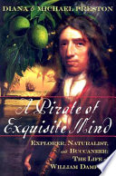 A pirate of exquisite mind : explorer, naturalist, and buccaneer : the life of William Dampier / Diana & Michael Preston.