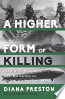 A higher form of killing : six weeks in World War I that forever changed the nature of warfare /