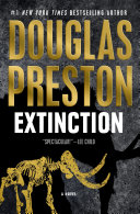 Extinction : a novel / Douglas Preston.