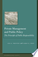 Private management and public policy : the principle of public responsibility /