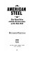 American steel : hot metal men and the resurrection of the Rust Belt /