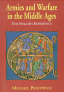Armies and warfare in the Middle Ages : the English experience /