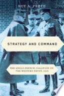 Strategy and command : The Anglo-French coalition on the Western Front, 1915 /