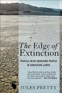 The edge of extinction : travels with enduring people in vanishing lands /