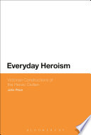 Everyday heroism : Victorian constructions of the heroic civilian / John Price.