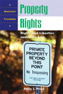 Property rights : rights and liberties under the law / Polly J. Price.