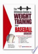 The ultimate guide to weight training for baseball /