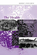 The health of nations : infectious disease, environmental change, and their effects on national security and development / Andrew T. Price-Smith.