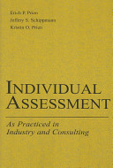 Individual assessment : as practiced in industry and consulting / Erich P. Prien, Jeffery S. Schippmann, Kristin O. Prien.