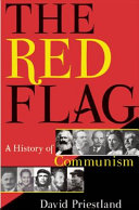 The red flag : a history of communism / David Priestland.