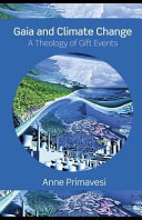 Gaia and climate change : a theology of gift events / Anne Primavesi.