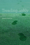 Treading softly : paths to ecological order / Thomas Princen.