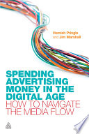 Spending advertising money in the digital age : how to navigate the media flow /