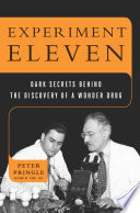 Experiment Eleven : dark secrets behind the discovery of a wonder drug /