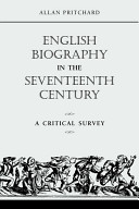 English biography in the seventeenth century : a critical survey / Allan Pritchard.