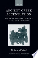 Ancient Greek Accentuation : Synchronic Patterns, Frequency Effects, and Prehistory.
