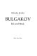 Bulgakov : life and work /