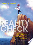 Reality check how science deniers threaten our future / Donald R. Prothero ; foreword by Michael Shermer ; Illustrations by Pat Linse.