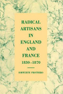 Radical artisans in England and France, 1830-1870 / Iorwerth Prothero.